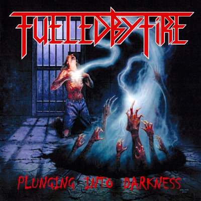 Fueled By Fire: "Plunging Into Darkness" – 2010